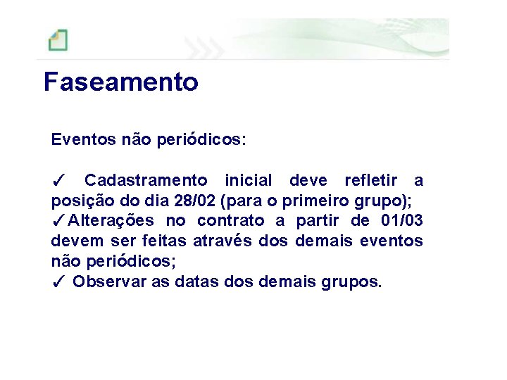 Faseamento Eventos não periódicos: ✓ Cadastramento inicial deve refletir a posição do dia 28/02