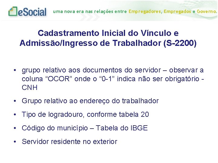 uma nova era nas relações entre Empregadores, Empregados e Governo. Cadastramento Inicial do Vínculo