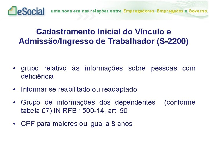 uma nova era nas relações entre Empregadores, Empregados e Governo. Cadastramento Inicial do Vínculo