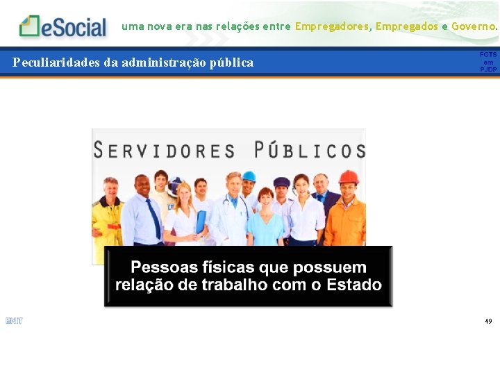 uma nova era nas relações entre Empregadores, Empregados e Governo. Peculiaridades da administração pública