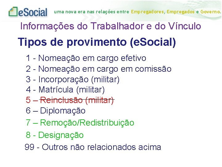 uma nova era nas relações entre Empregadores, Empregados e Governo. Informações do Trabalhador e