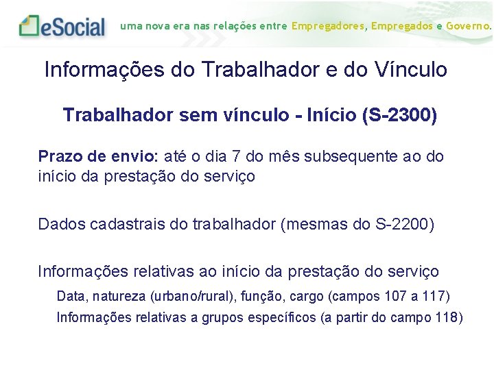 uma nova era nas relações entre Empregadores, Empregados e Governo. Informações do Trabalhador e