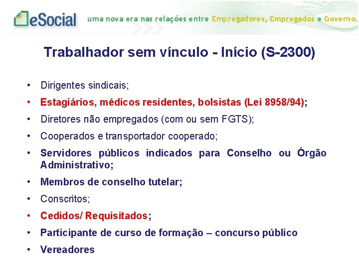 uma nova era nas relações entre Empregadores, Empregados e Governo. Trabalhador sem vínculo -