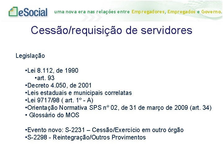 uma nova era nas relações entre Empregadores, Empregados e Governo. Cessão/requisição de servidores Legislação