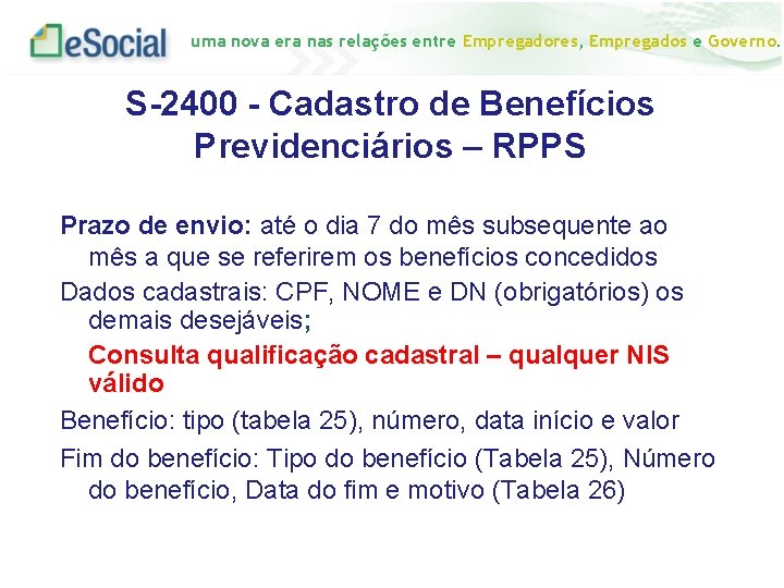 uma nova era nas relações entre Empregadores, Empregados e Governo. S-2400 - Cadastro de