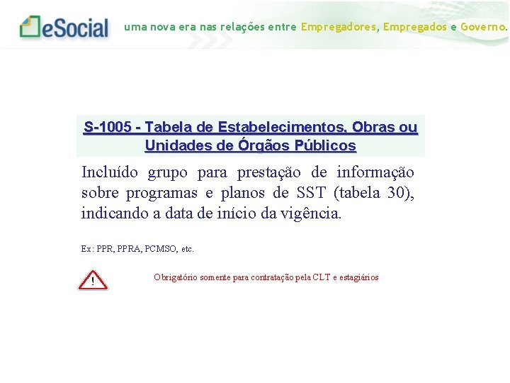 uma nova era nas relações entre Empregadores, Empregados e Governo. S-1005 - Tabela de