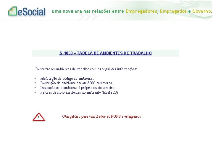 uma nova era nas relações entre Empregadores, Empregados e Governo. S- 1060 – TABELA