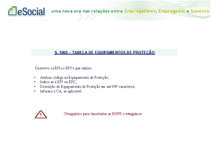 uma nova era nas relações entre Empregadores, Empregados e Governo. S- 1065 – TABELA