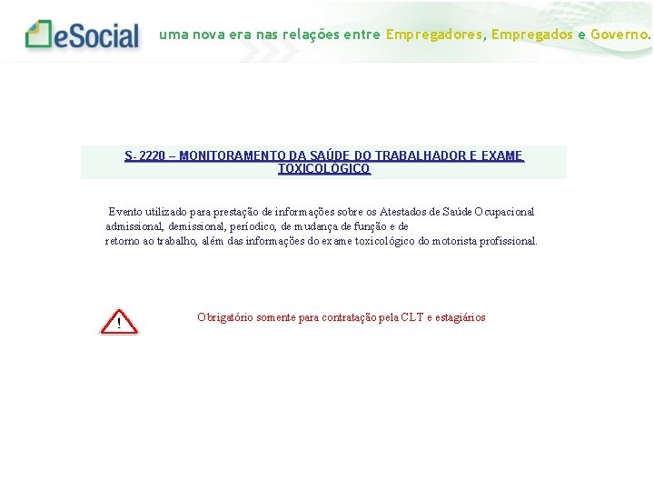 uma nova era nas relações entre Empregadores, Empregados e Governo. S- 2220 – MONITORAMENTO