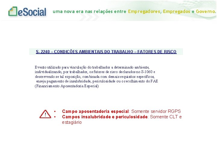 uma nova era nas relações entre Empregadores, Empregados e Governo. S- 2240 – CONDIÇÕES