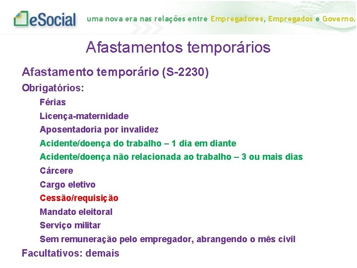 uma nova era nas relações entre Empregadores, Empregados e Governo. Afastamentos temporários Afastamento temporário