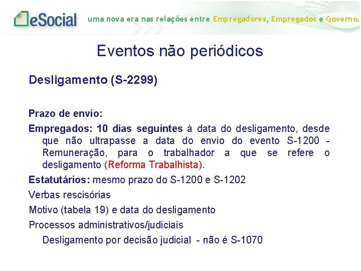 uma nova era nas relações entre Empregadores, Empregados e Governo. Eventos não periódicos Desligamento