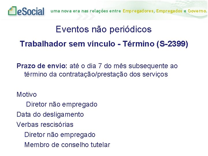 uma nova era nas relações entre Empregadores, Empregados e Governo. Eventos não periódicos Trabalhador