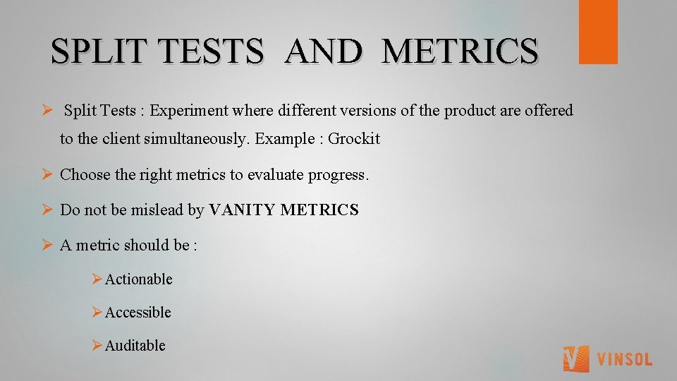  SPLIT TESTS AND METRICS Ø Split Tests : Experiment where different versions of