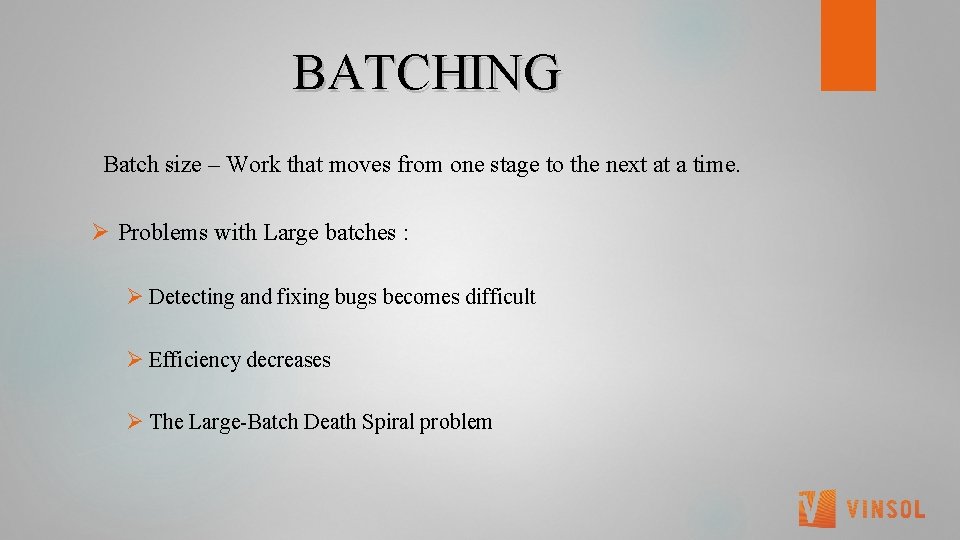  BATCHING Batch size – Work that moves from one stage to the next