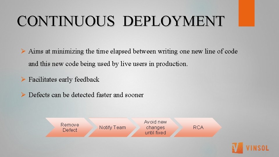 CONTINUOUS DEPLOYMENT Ø Aims at minimizing the time elapsed between writing one new line
