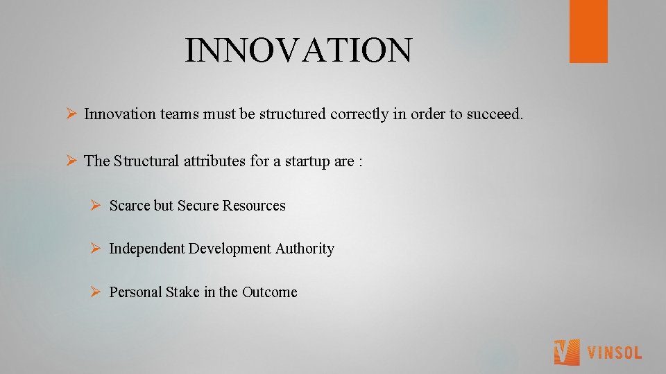  INNOVATION Ø Innovation teams must be structured correctly in order to succeed. Ø