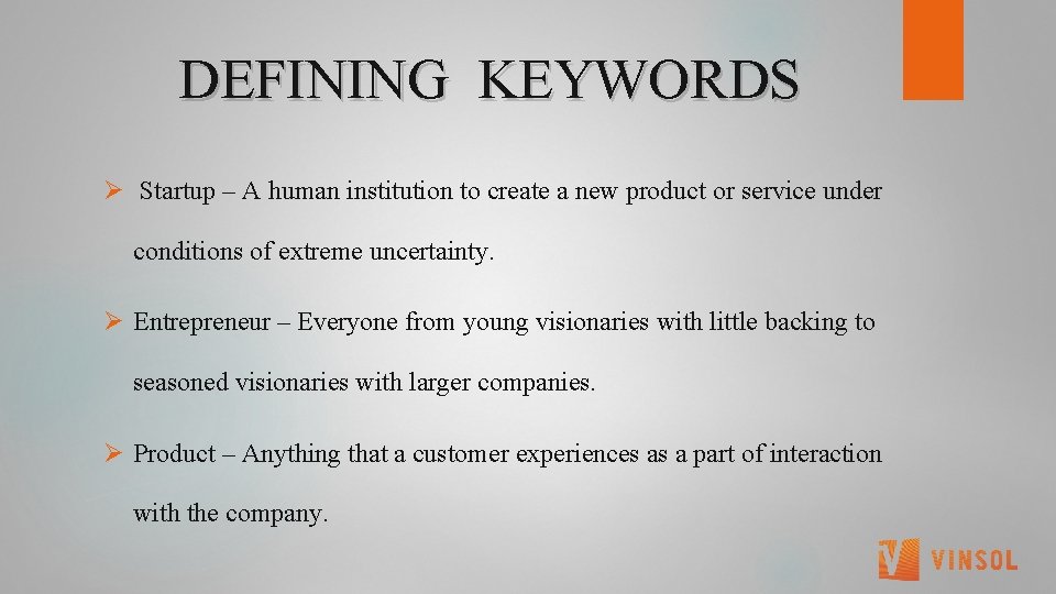  DEFINING KEYWORDS Ø Startup – A human institution to create a new product