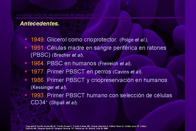 Criopreservación de células madre de sangre periférica. Antecedentes. w 1949. Glicerol como crioprotector. (Polge