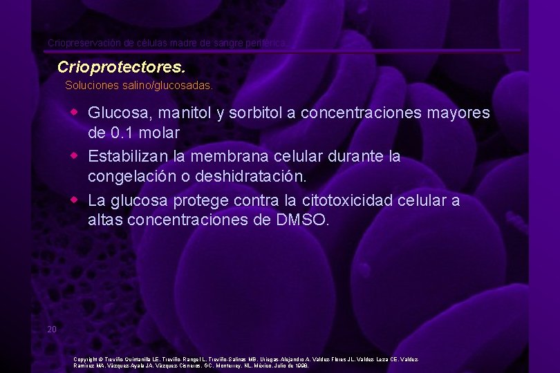 Criopreservación de células madre de sangre periférica. Crioprotectores. Soluciones salino/glucosadas. w Glucosa, manitol y