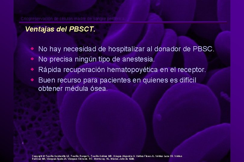 Criopreservación de células madre de sangre periférica. Ventajas del PBSCT. w w No hay