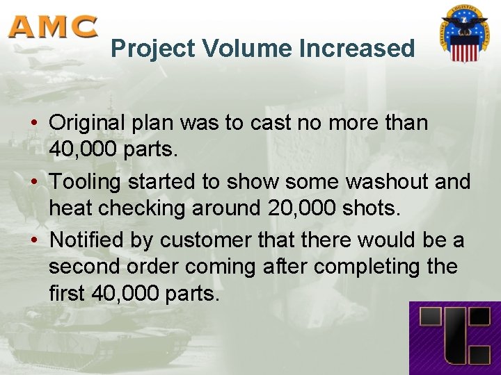 Project Volume Increased • Original plan was to cast no more than 40, 000