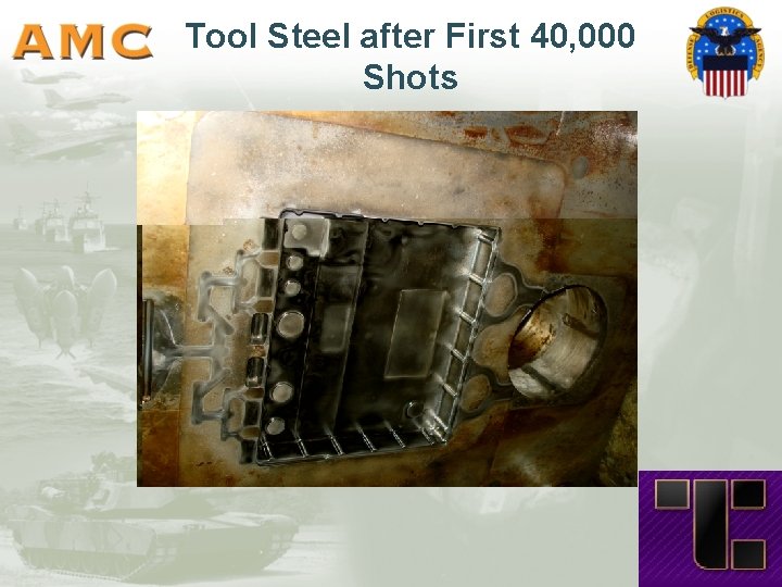 Tool Steel after First 40, 000 Shots 