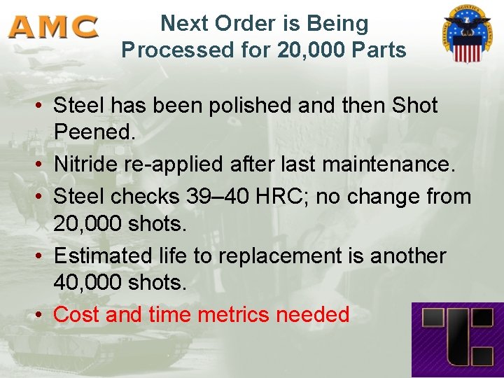 Next Order is Being Processed for 20, 000 Parts • Steel has been polished