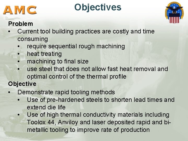 Objectives Problem • Current tool building practices are costly and time consuming • require