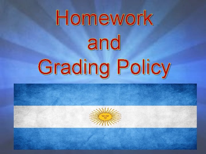 Homework and Grading Policy 13 