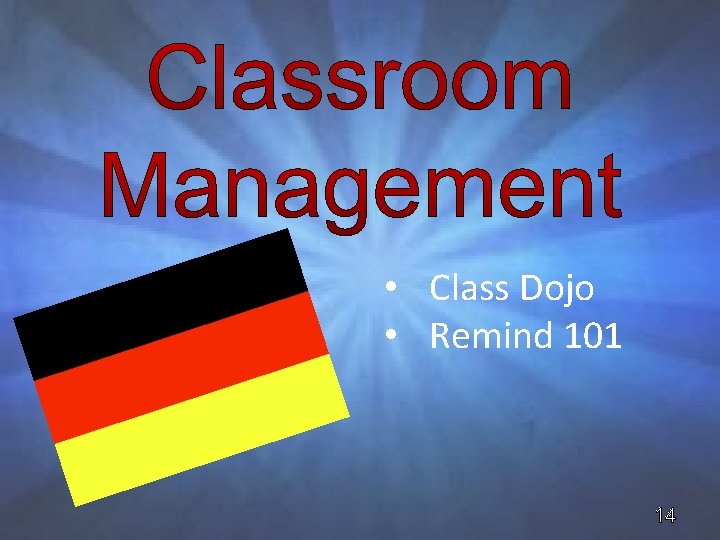  • Class Dojo • Remind 101 14 