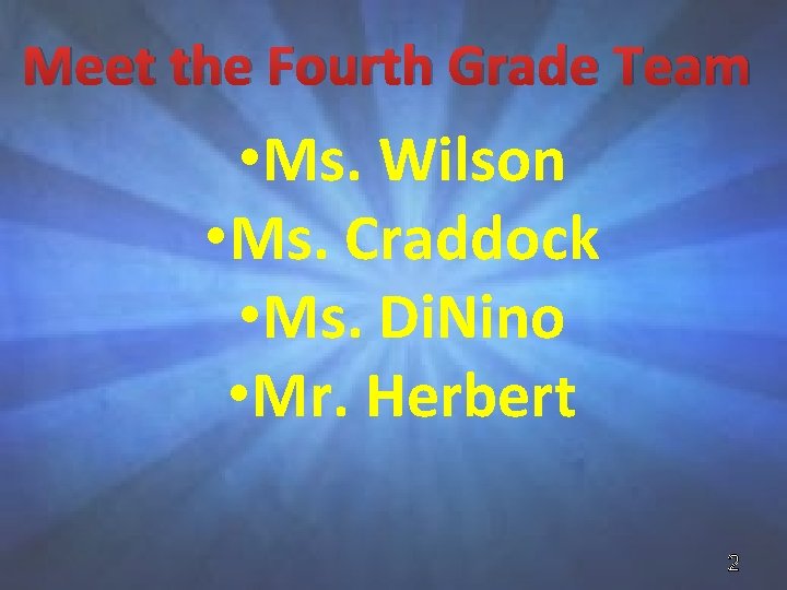 Meet the Fourth Grade Team • Ms. Wilson • Ms. Craddock • Ms. Di.