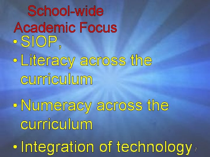 School-wide Academic Focus • SIOP, • Literacy across the curriculum • Numeracy across the