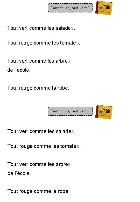 Tout rouge, tout vert 1 Tout vert comme les salades. Tout rouge comme les