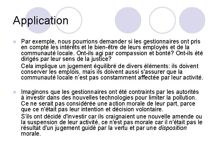 Application l Par exemple, nous pourrions demander si les gestionnaires ont pris en compte