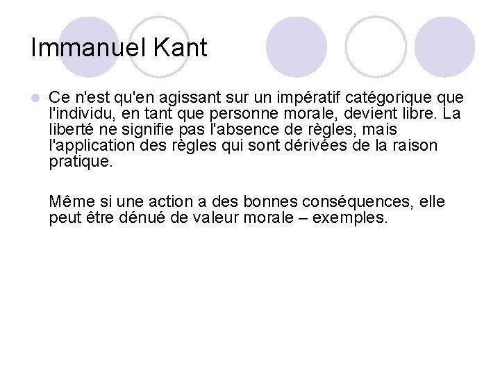 Immanuel Kant l Ce n'est qu'en agissant sur un impératif catégorique l'individu, en tant