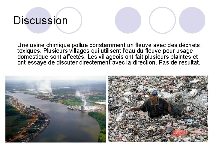 Discussion Une usine chimique pollue constamment un fleuve avec des déchets toxiques. Plusieurs villages