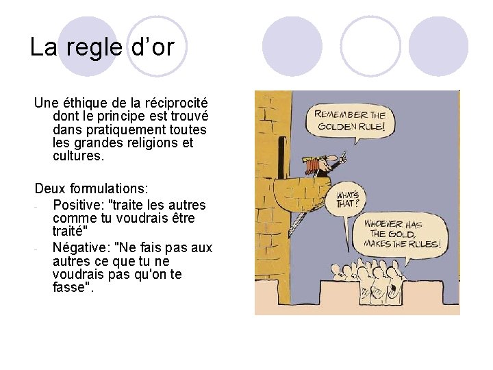 La regle d’or Une éthique de la réciprocité dont le principe est trouvé dans