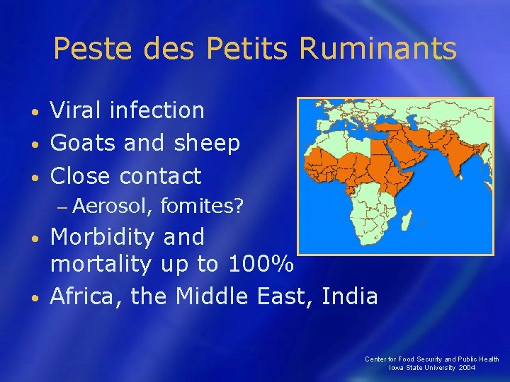 Peste des Petits Ruminants Viral infection • Goats and sheep • Close contact •
