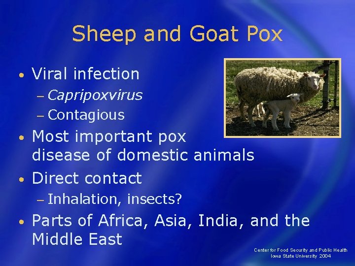 Sheep and Goat Pox • Viral infection − Capripoxvirus − Contagious Most important pox