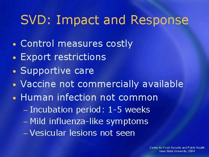 SVD: Impact and Response • • • Control measures costly Export restrictions Supportive care SVD: Impact and Response • • • Control measures costly Export restrictions Supportive care
