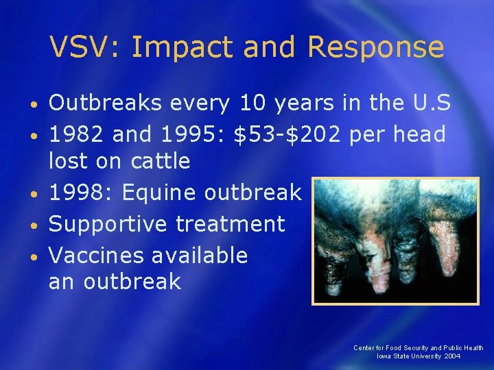 VSV: Impact and Response • • • Outbreaks every 10 years in the U.