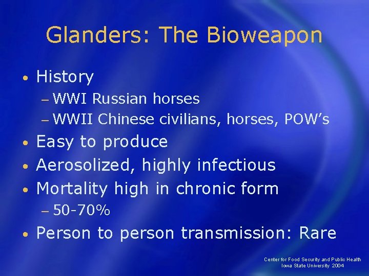 Glanders: The Bioweapon • History − WWI Russian horses − WWII Chinese civilians, horses,