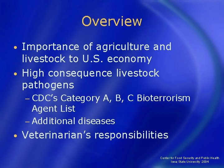 Overview Importance of agriculture and livestock to U. S. economy • High consequence livestock