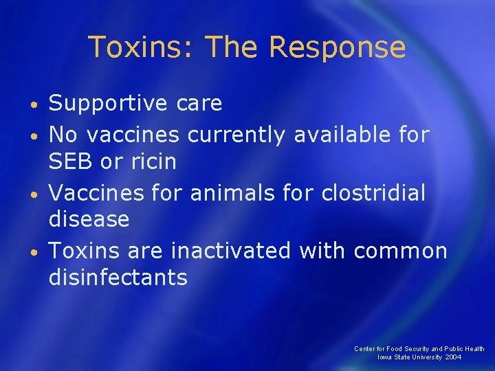 Toxins: The Response Supportive care • No vaccines currently available for SEB or ricin