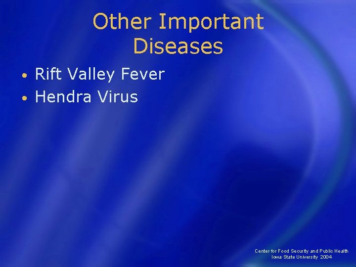 Other Important Diseases Rift Valley Fever • Hendra Virus • Center for Food Security