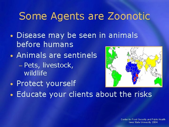 Some Agents are Zoonotic Disease may be seen in animals before humans • Animals Some Agents are Zoonotic Disease may be seen in animals before humans • Animals