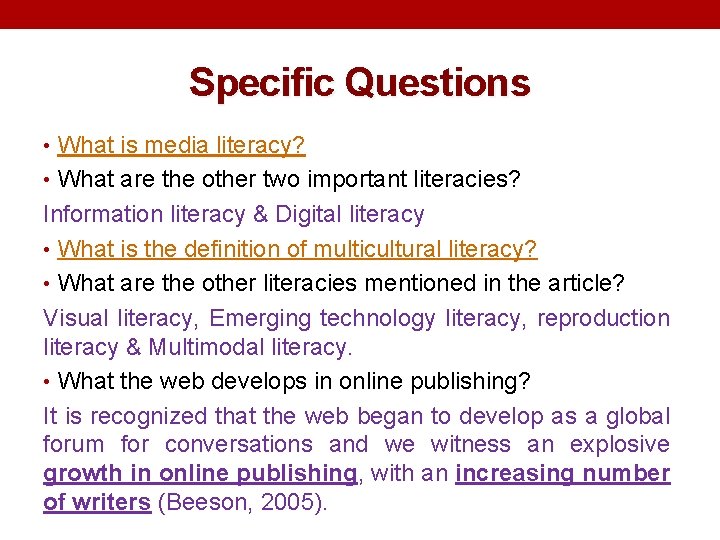 Specific Questions • What is media literacy? • What are the other two important