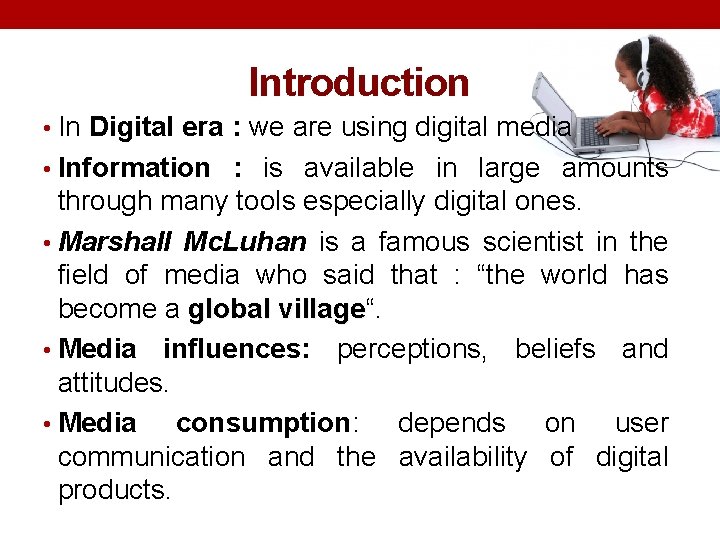 Introduction • In Digital era : we are using digital media • Information :