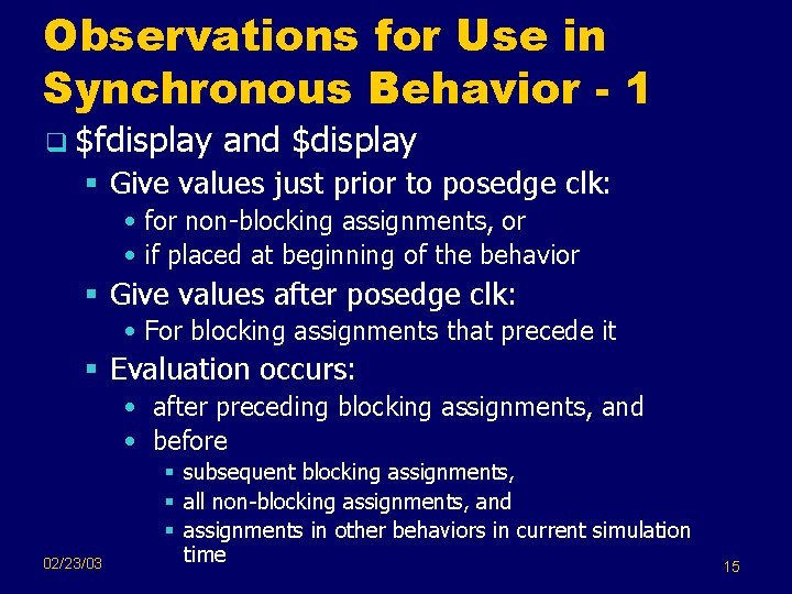 Observations for Use in Synchronous Behavior - 1 q $fdisplay and $display § Give